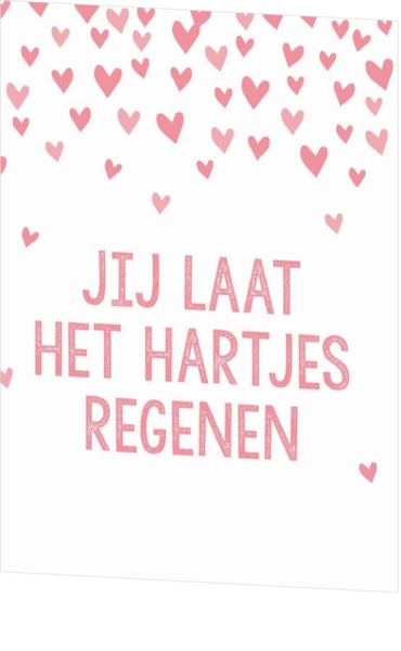 Liefdeskaart Jij laat het hartjes regenen