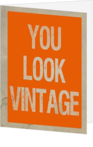 Verjaardagskaart You Look Vintage