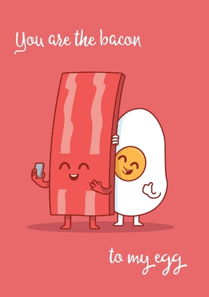 Bacon to my egg