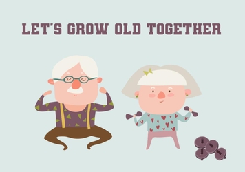 Let's grow old together