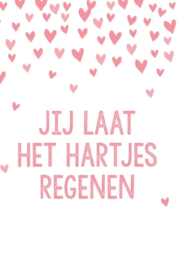 Liefdeskaart Jij laat het hartjes regenen